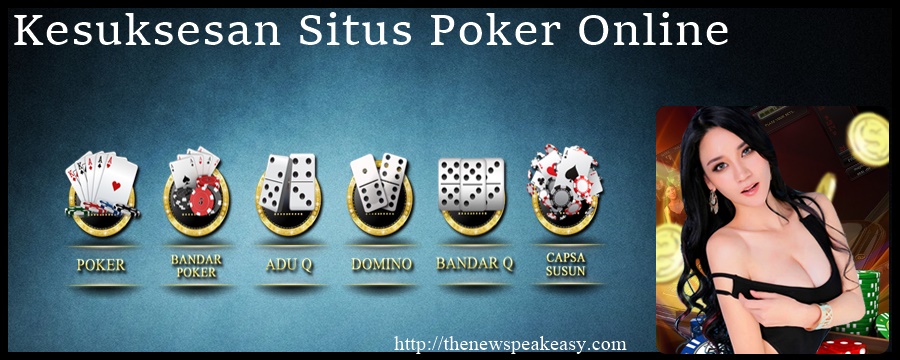 Kesuksesan Situs Poker Online